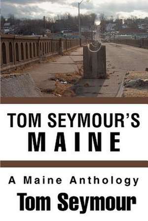 Tom Seymour's Maine de Tom Seymour