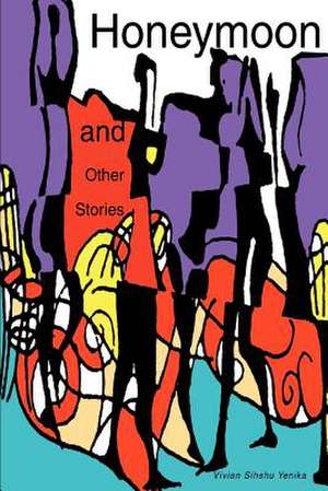 Honeymoon and Other Stories de Vivian Sihshu Yenika