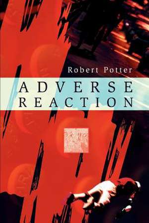 Adverse Reaction de Robert Potter