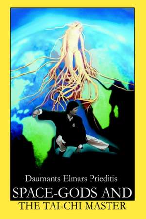 Space-Gods and the Tai-Chi Master de Daumants Elmars Prieditis