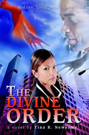 The Divine Order de Tina R. Newsome