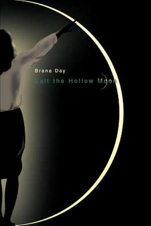 Exit the Hollow Moon de Brana Day