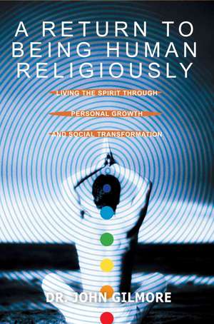 A Return to Being Human Religiously de John Gilmore