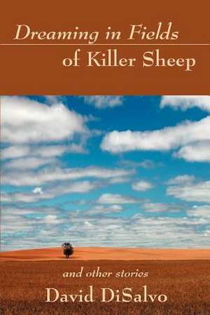 Dreaming in Fields of Killer Sheep de David DiSalvo