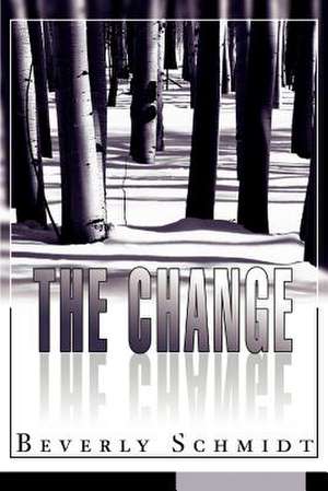 The Change de Beverly Schmidt