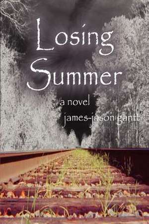 Losing Summer de James-Jason Gantt