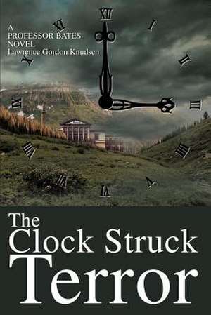 The Clock Struck Terror de Lawrence Gordon Knudsen