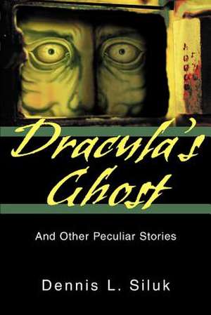 Dracula's Ghost de Dennis L. Siluk