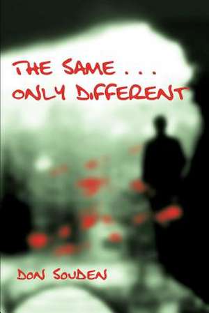 The Same . . . Only Different de Don Souden