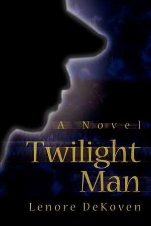 Twilight Man de Lenore Dekoven