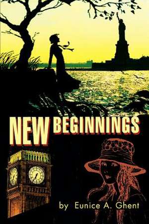 New Beginnings de Eunice A. Ghent