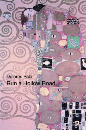 Run a Hollow Road de Dolores Pala