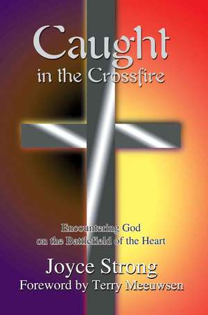 Caught in the Crossfire de Joyce Strong