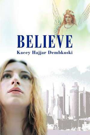 Believe de Kacey Hajjar Dembkoski