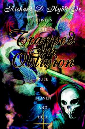 Trapped in Oblivion de Richard D. Jr. Kydd