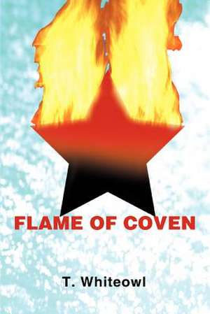 Flame of Coven de T. Whiteowl