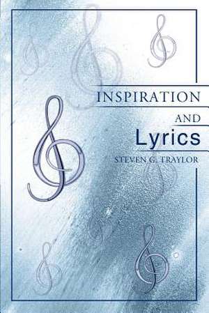 Inspiration and Lyrics de Steven G. Traylor