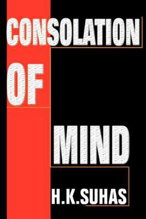 Consolation of Mind de H. K. Suhas