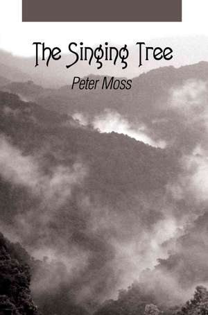 The Singing Tree de Peter Moss