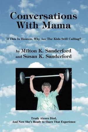 Conversations with Mama de Milton K. Sanderford