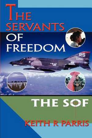 The Servants of Freedom de Keith R. Parris