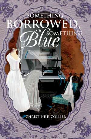 Something Borrowed, Something Blue de Christine E. Collier