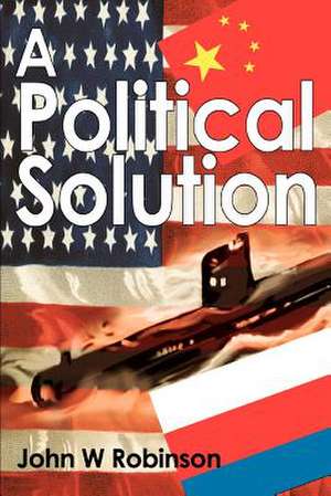 A Political Solution de John W. Robinson