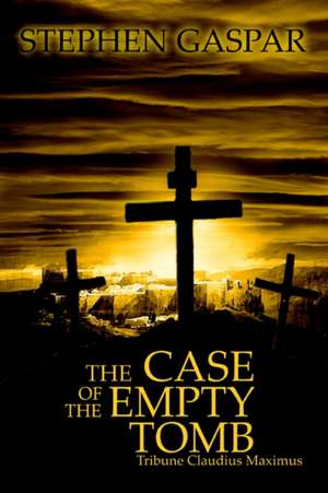 The Case of the Empty Tomb de Stephen Gaspar