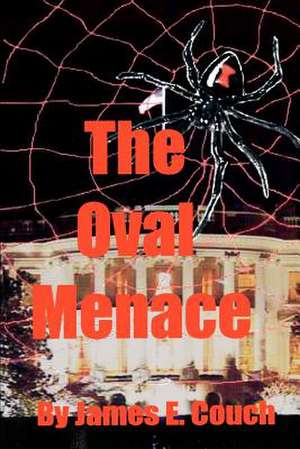 The Oval Menace de James E. Couch