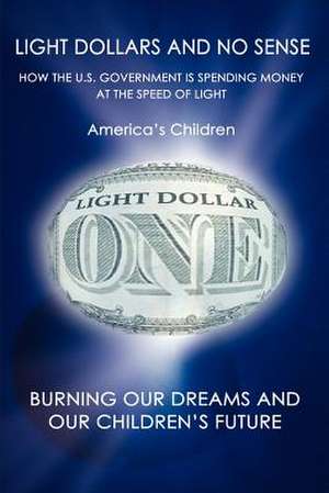 Light Dollars and No Sense de America's Children