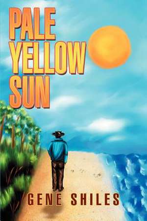 Pale Yellow Sun de Gene Shiles