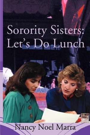 Sorority Sisters de Nancy Noel Marra