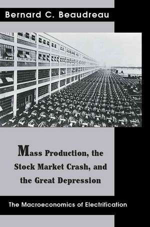 Mass Production, the Stock Market Crash, and the Great Depression de Bernard C. Beaudreau