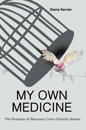 My Own Medicine de Diane Kerner