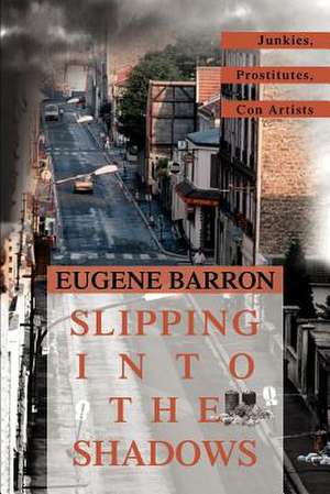 Slipping Into the Shadows de Eugene Barron