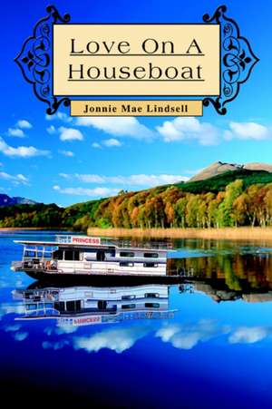 Love on a Houseboat de Jonnie Mae Lindsell