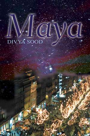 Maya de Divya Sood