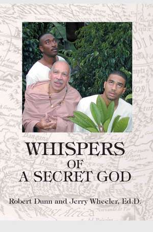 Whispers of a Secret God de Jerry Wheeler Ed D.