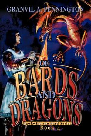 Of Bards and Dragons de Granvil A. Pennington