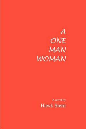 A One Man Woman de Hawk Stern