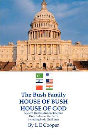 The Bush Family House of Bush House of God de L. E. Cooper