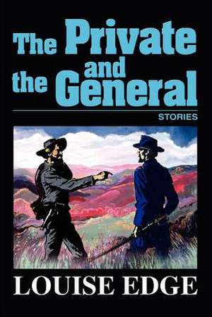 The Private and the General de Louise Edge