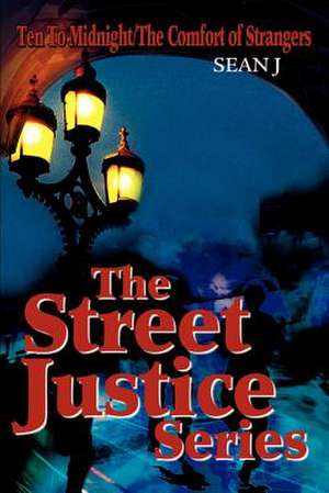 The Street Justice Series de Sean J