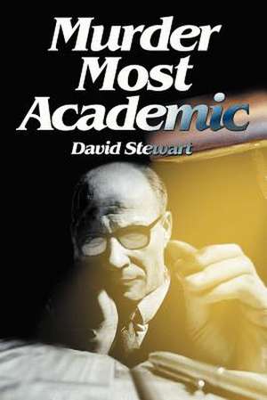 Murder Most Academic de David Stewart