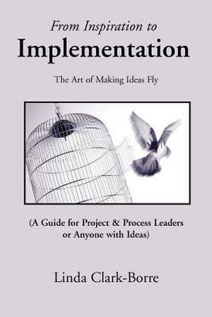 From Inspiration to Implementation de Linda Clark-Borre