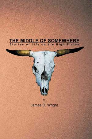 The Middle of Somewhere de James D. Wright