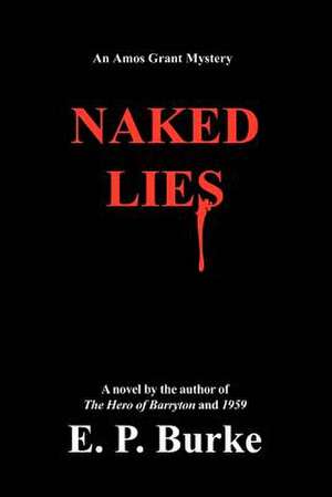 Naked Lies de E. P. Burke