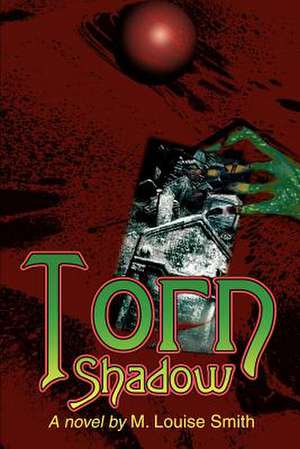 Torn Shadow de M. Louise Smith