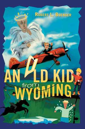 An Old Kid from Wyoming de Robert L. Buenger