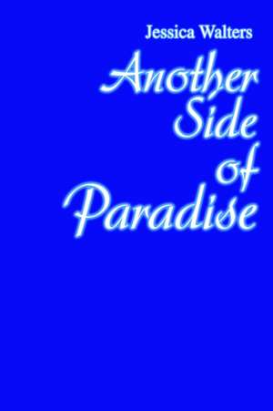 Another Side of Paradise de Jess Walter